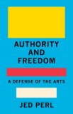 Authority and Freedom: A Defense of the Arts