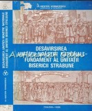 Desavirsirea Unitatii Nationale - Nestor Vornicescu, 1988, Craiova, 665 pg, Istorie, Biserica Strabuna, Cartonata