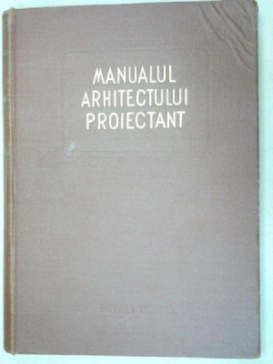 MANUALUL ARHITECTULUI PROIECTANT VOL 2 1957 foto