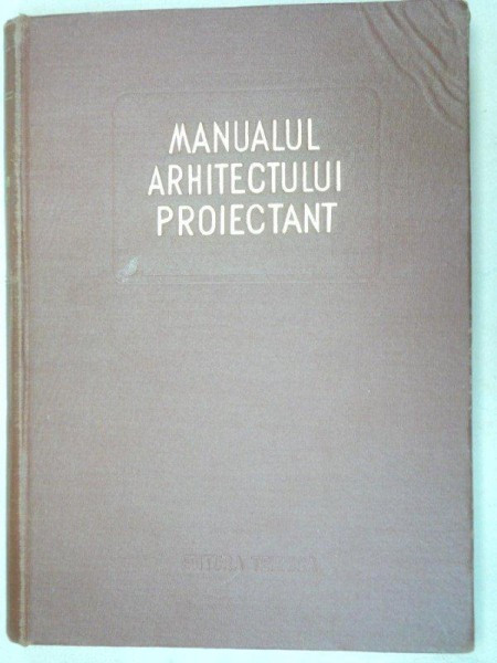 MANUALUL ARHITECTULUI PROIECTANT VOL 2 1957