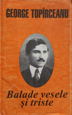 BALADE VESELE SI TRISTE-GEORGE TOPARCEANU-248133 foto