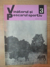 REVISTA &amp;quot;VANATORUL SI PESCARUL SPORTIV&amp;quot; , NR. 3 MARTIE 1967 foto