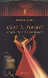 Cumpara ieftin Casa in flacari. Despre regie si dramaturgie - Eugenio Barba - Nemira - Teatru - Stare Buna
