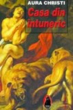 Cumpara ieftin Casa din intuneric/Aura Christi