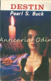 Destin - Pearl S. Buck, Editura Tribuna, 1993, 200 pagini, Roman