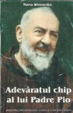 Adevaratul chip al lui Padre Pio - Maria Winowska