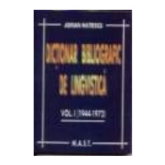 Dictionar bibliografic de lingvistica (vol. I 1944-1972)
