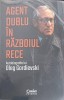 Agent Dublu &icirc;n Războiul Rece - Autobiografia lui Oleg Gordievski (Corint Istorie, 2021, 496 pagini)