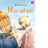 Muc cel mic - Wilhelm Hauff, Roland Schenn