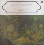 Disc vinil, LP. Francesca Da Rimini. Symphonic Variations-P. I. Tchaikovsky, Antonin Dvorak, Radio Symphony-252550, OPUS