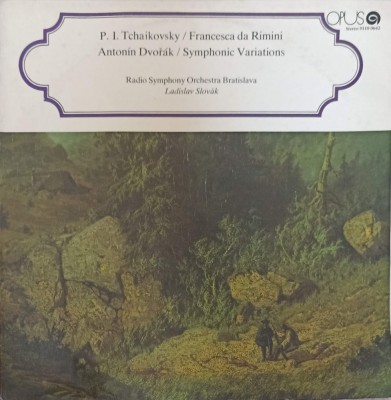 Disc vinil, LP. Francesca Da Rimini. Symphonic Variations-P. I. Tchaikovsky, Antonin Dvorak, Radio Symphony-252550 foto