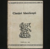 Cumpara ieftin C&acirc;ntări Bisericești Timișoara 1989 - Carte de C&acirc;ntări Creștinism