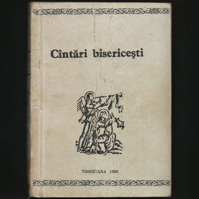 C&Acirc;NTĂRI / C&Icirc;NTĂRI BISERICEȘTI - TIMIȘOARA, 1989