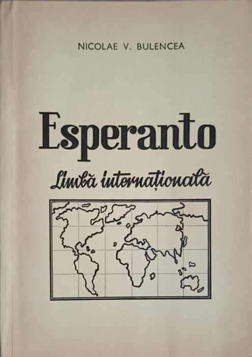 ESPERANTO LIMBA INTERNATIONALA. STUDIU ANALITIC-NICOLAE V. BULENCEA