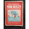Prima Bicicleta - Carte Veche, Editura Bucur Ciobanul, Colectia Fapte si Oameni Mari - Istoria Bicicletei, 64 Pagini