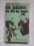 (C420) ION DIANU - UN RAZBOI DE 30 DE BANI