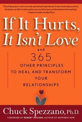 If It Hurts, It Isn&amp;#039;t Love: And 365 Other Principles to Heal and Transform Your Relationships foto