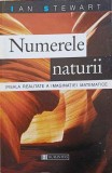 NUMERELE NATURII. IREALA REALITATE A IMAGINATIEI MATEMATICE-IAN STEWART-250482