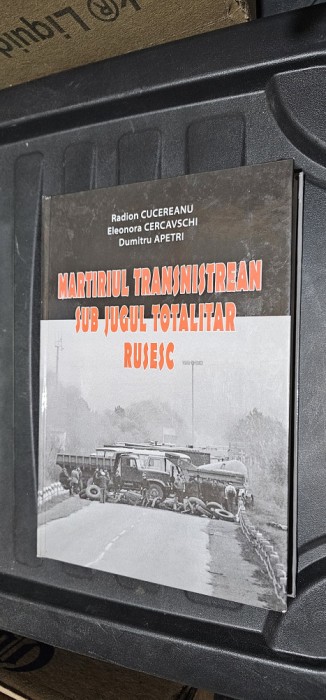 Martiriul transnistrean sub jugul totalitar rusesc CUCEREANU CERCAVSCHI APETRI