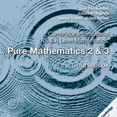 Cambridge International as and a Level Mathematics: Pure Mathematics 2 & 3 Coursebook