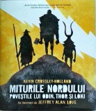 Kevin Crossley-Holland - Miturile Nordului. Povestile lui Odin, Thor si Loki
