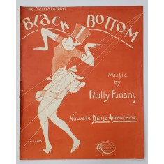 THE SENSATIONAL BLACK BOTTOM , music by ROLLY EMANS , INCEPUT DE SECOL XX , PARTITURA