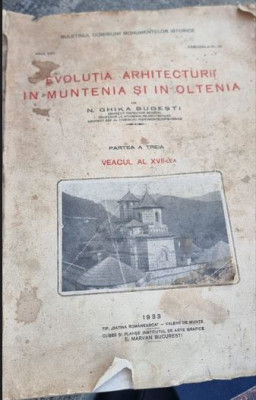 N. Ghika Budesti - Evolutia Arhitecturii in Muntenia si in Oltenia Vol. III Veacul al XVII foto