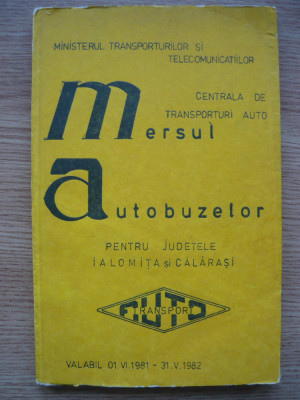 MERSUL AUTOBUZELOR PENTRU JUDETELE IALOMITA SI CALARASI - 01.VI.1981 - 31.V.1982 foto