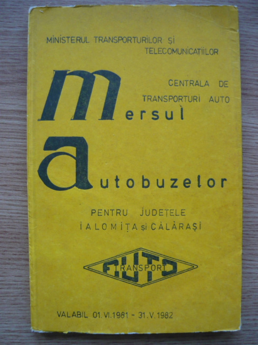 MERSUL AUTOBUZELOR PENTRU JUDETELE IALOMITA SI CALARASI - 01.VI.1981 - 31.V.1982