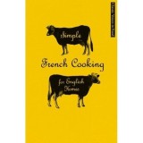 Cumpara ieftin Simple French Cooking for English Homes, X. Marcel Boulestin