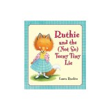 Ruthie and the (Not So) Teeny Tiny Lie
