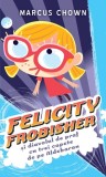 Felicity Frobisher şi Diavolul de praf cu trei capete de pe Aldebaran - Paperback brosat - Marcus Chown - RAO