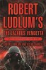 Robert Ludlum, Patrick Larkin - The Lazarus Vendetta