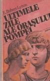 E. BULWER-LYTTON - ULTIMELE ZILE ALE ORASULUI POMPEI