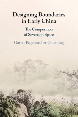 Designing Boundaries in Early China: The Composition of Sovereign Space foto