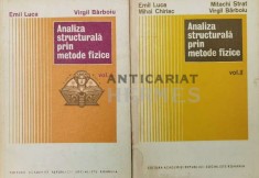 Analiza structurala prin metode fizice (volumul 1-2) - 1984 - Emil Luca ($U14)
