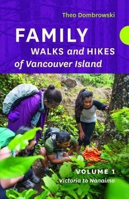 Family Walks and Hikes of Vancouver Island -- Volume 1: Streams, Lakes, and Hills from Victoria to Nanaimo foto