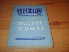 BALZAC - SALONUL CU MOMAI ( 1951, carte foarte rara ) * foto