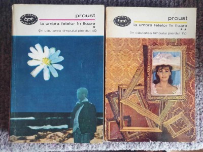 La Umbra Fetelor In Floare - Marcel Proust (2 volume), BPT 471-472, 700 pag foto