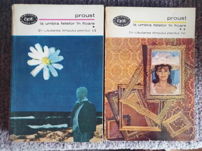 La Umbra Fetelor In Floare - Marcel Proust (2 volume), BPT 471-472, 700 pag