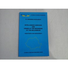 INTELLIGENCE SERVICES AND CRISES AT THE BEGINNING OF THE MILLENNIUM - Gheorghe NICOLAESCU