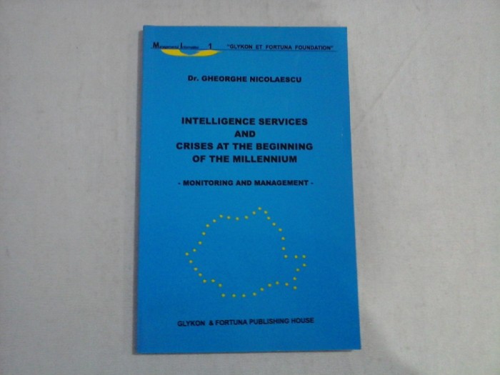 INTELLIGENCE SERVICES AND CRISES AT THE BEGINNING OF THE MILLENNIUM - Gheorghe NICOLAESCU