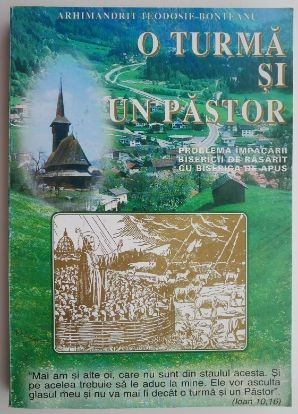 O turma si un pastor. Problema impacarii Bisericii de Rasarit cu Biserica de Apus &ndash; Teodosie Bonteanu
