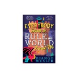 Everybody Wants to Rule the World Except Me