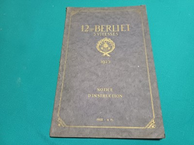 INSTRUCȚIUNI DE UTILIZARE BERLIET 1923 * AUTOMOBIL FRANCEZ * 25 foto