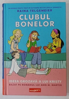 CLUBUL BONELOR , IDEEA GROZAVA A LUI KRISTY de ANN M. MARTIN , UN ROMAN GRAFIC de RAINA TELGEMEIER , culori de BRADEN LAMB , 2023 foto