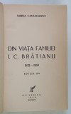 DIN VIATA FAMILIEI I.C BRATIANU 1821 - 1891 de SABINA CANTACUZINO , 1934