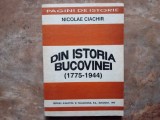 DIN ISTORIA BUCOVINEI, 1775-1944 - NICOLAE CIACHIR, 1993