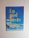 Un pod peste timp &ndash; Aut. Dan M. Appel, Trad. Hajnal Bordoș, Ed. Viață și Sănătate