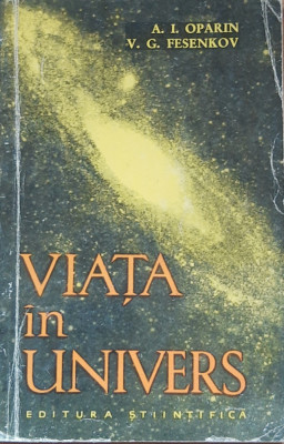 Viata in univers - A I. Oparin/V G. Fesenkov Editura Stiintifica 1961 foto